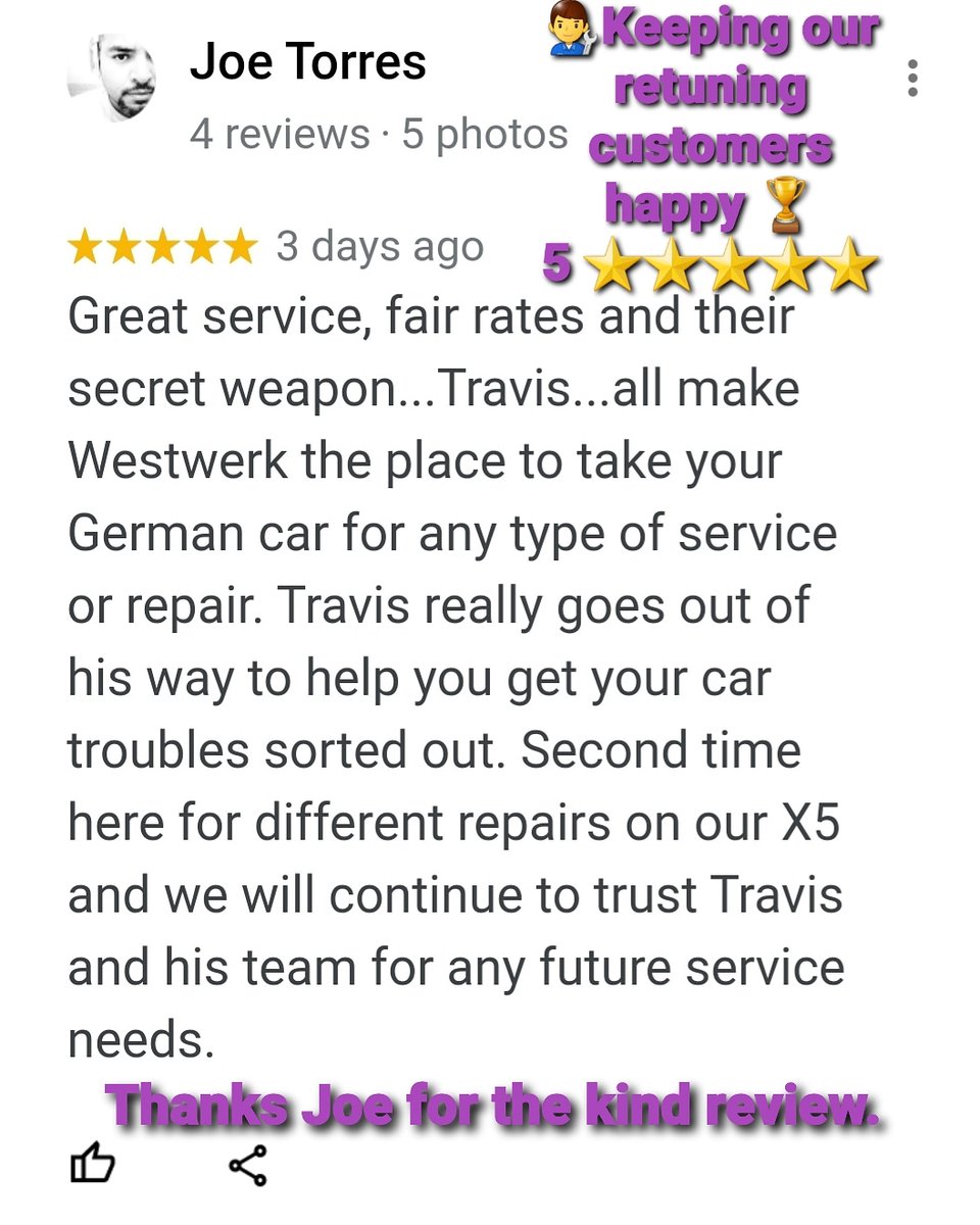 We continue to do what's right and present the best options possible to ALL of our New & Returning customers. Thanks for your kind words Joe!
#PorscheRepair 
#BMWrepair 
#AudiRepair 
#MercedesRepair
#MiniRepair #Mini
#BMWx5 #BMW #Porsche 
#WestwerkGermanAuto 
#Downey #AutoRepair