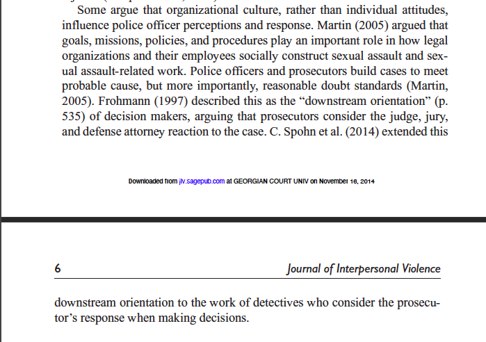 The legal system also a major part:"Martin (2005) argued that goals, missions, policies, and procedures play an important role in how legal organizations and their employees socially construct sexual assault and sexual assault-related work."