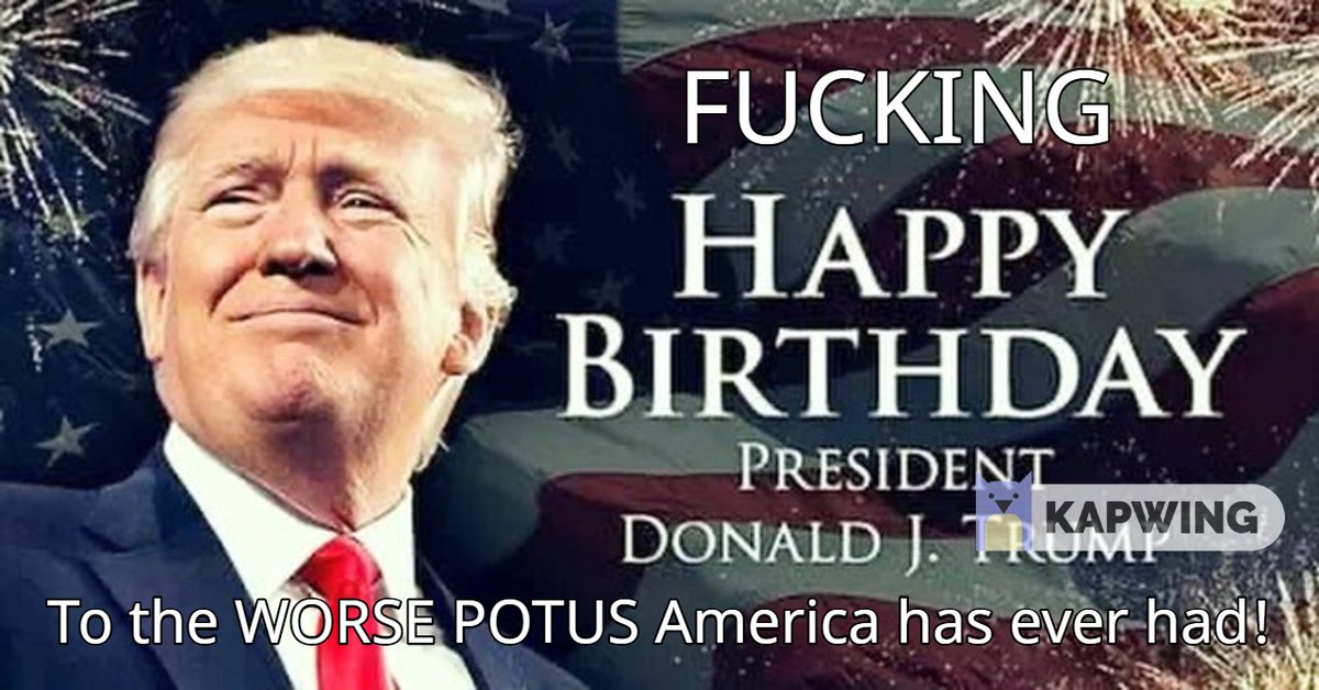 PaperTrollzUSA's tweet photo. Fucking "Happy Birthday President Trump"...

To the worse @POTUS #America has ever had!...LOL

#vote &amp; #VoteBlueToSaveAmerica 

#papertrollz #AntiTrump https://t.co/cvjBplJHrq