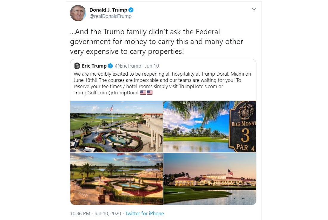 31. PROMO of TRUMP FAMILY BUSINESSESTrump has no qualms with tweeting content that promotes one of the Trump Family’s businesses. He has never faced any formal consequences for misusing his status of president to benefit his family's business ventures. https://twitter.com/realDonaldTrump/status/1270907701472747520