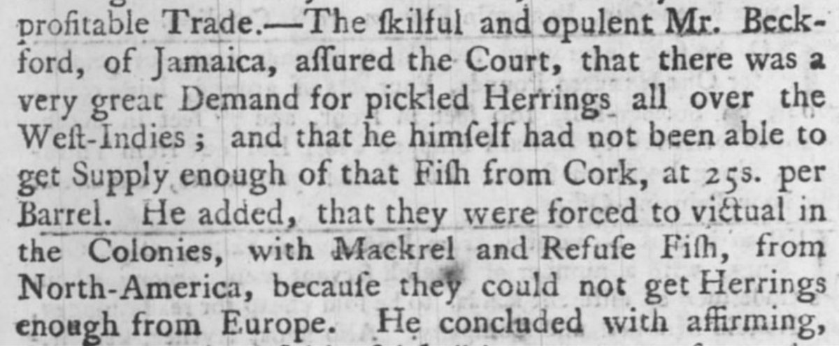 William Beckford (aka ‘Alderman Sugar-Cane') owned 8 plantations and approx 2000 enslaved people in Jamaica. He imported pickled herring from Cork to Jamaica to feed his slaves. The extent of this trade is reflected by the fact that Cork fisheries could not meet the demand (1751)