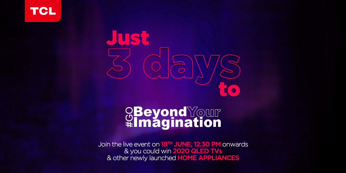 tcl_india's tweet image. In just 3 days, you are about to witness a revolution in #entertainment that will #GoBeyondYourImagination. 

Follow us to tune in for the live event on 18th June at 12.30 PM. 
See you there!