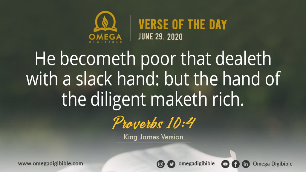 Omega Digibible On Twitter: "Verse Of The Day: June 29, 2020 He Becometh  Poor That Dealeth With A Slack Hand: But The Hand Of The Diligent Maketh  Rich. Proverbs 10:4, King James