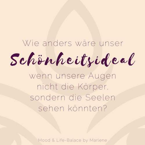 MoodLifeBalance's tweet photo. Wie anders wäre unser schönheitsideal wenn unsere Augen nicht die Körper, sondern die Seelen sehen könnten? ~Marlene Rybka~
#zitat #quote #Motivation https://t.co/SQHSBBSEgx
