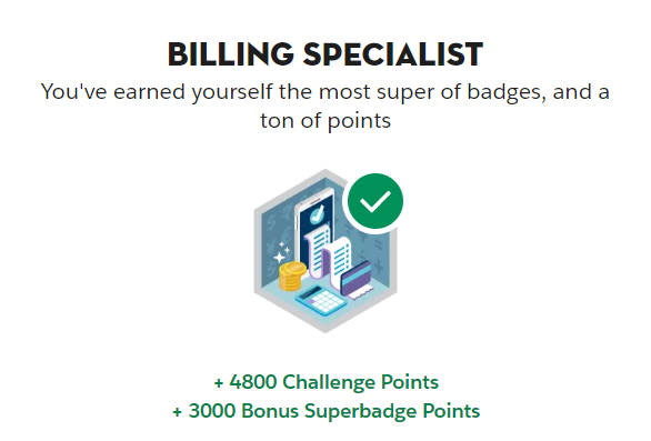 Finally earned the Billing Specialist #Superbadge
on <a href="/trailhead/">Trailhead</a> 😌after struggling for a while with the last challenge #15. Pheww!😅
#8thSuperbadge 

Next is👉Advanced Billing Specialist
#BeSuperQuest #TrailheadQuests #Trailblazers #SalesforceOhana  <a href="/Salesforce/">Salesforce</a> <a href="/SalesforceAdmns/">Salesforce Admins</a>