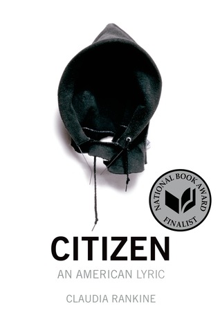 22. Citizen: an American Lyric by Claudia Rankine (2014) | “because white men can’t / police their imagination / black people are dying"