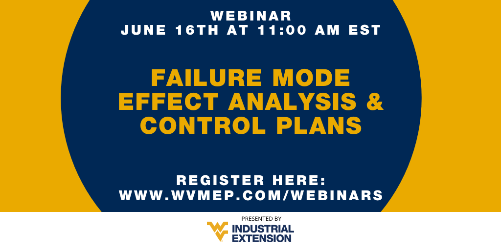 wvmep's tweet photo. Failure Mode Effect Analysis &amp; Control Plans webinar on June 16th presented by the WVU Industrial Extension. Register here: https://t.co/BaGb1JpxA6 https://t.co/CuNLFt6V0f