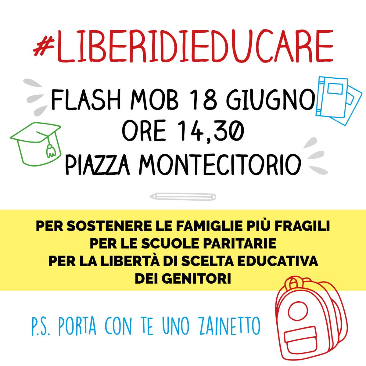 ProVitaFamiglia's tweet photo. 🔴 #LIBERIDIEDUCARE ‼️
#FLASH_MOB per sostenere le #famiglie in difficoltà, le #scuole_paritarie e la libertà di scelta educativa dei genitori!
📍Giovedì 18 giugno, ore 14.30, Piazza Montecitorio (Roma).
PS: Porta con te uno zainetto! https://t.co/Nki51dKP5N