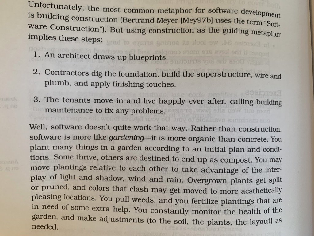 The gardening analogy originated in The Pragmatic Programmer (afaik). The claim: buildings are designed once and stable forever. But in a garden, things grow organically, you need to constantly prune and weed and tend. Aka, refactoring.