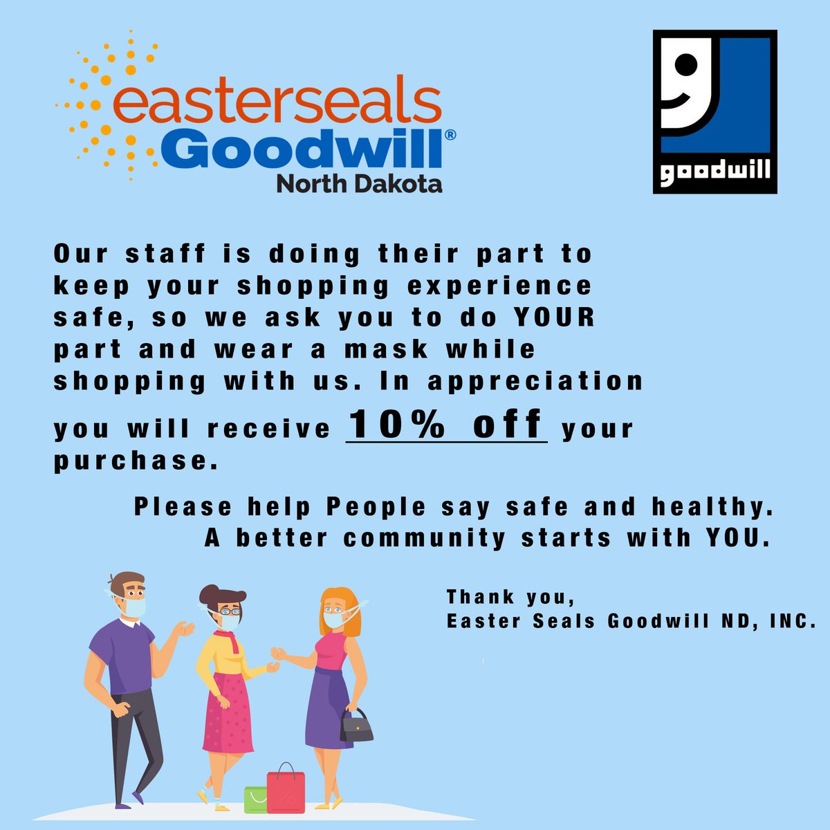 ESGWND's tweet photo. All of our Goodwill Stores are open and taking donations. We are doing our part to keep your shopping experience as safe as possible so we are asking you to do your part as well. Please wear a mask while shopping and you will receive 10% off your purchase. https://t.co/lHA1sBQ0kI
