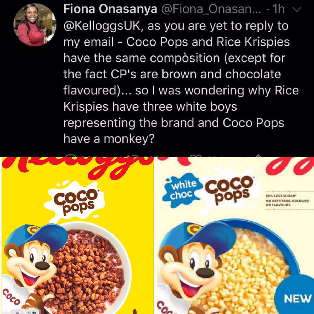 Is @Fiona_Onasanya an idiot? Yes, she is.

The monkey is the face of both milk choc Coco Pops AND white choc Coco Pops. It’s simply the face of Coco Pops, and the three boys are the face of Rice Krispies.

NOTHING to do with skin colour.