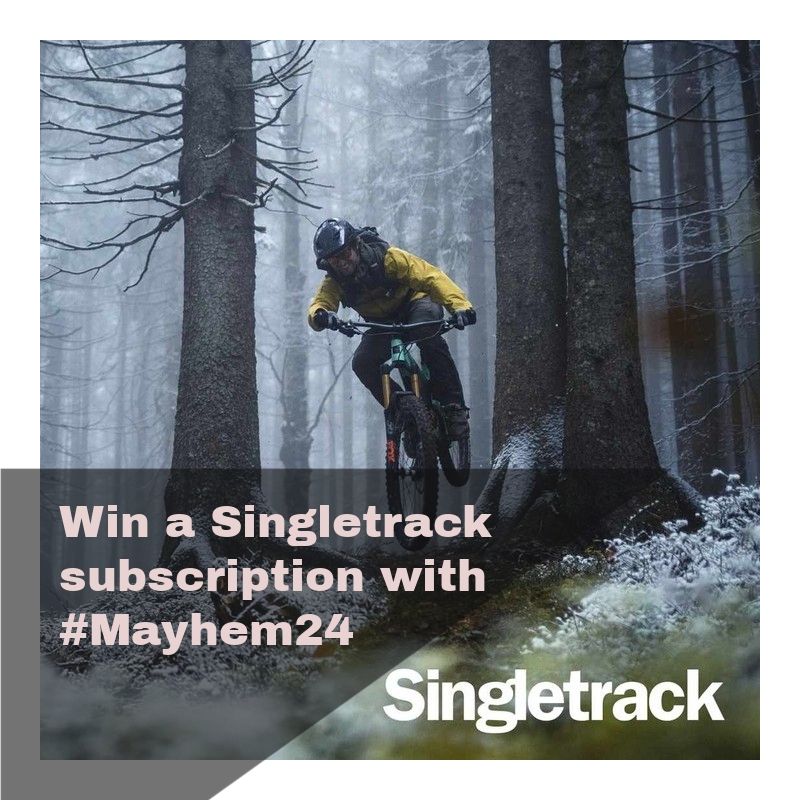 Get yourself a year's subscription to <a href="/singletrackmag/">Singletrack Magazine</a> in our #Mayhem24 instagram comp.

Sadly #MountainMayhem can't go ahead this year, so we want to see how you're making mayhem where you are this weekend! To enter post on Instagram &amp; tag your pics  #Mayhem24