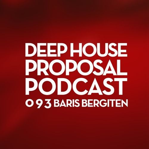 In case you missed : Deep House Proposal Podcast 093 By Baris Bergiten buff.ly/3efnI63
