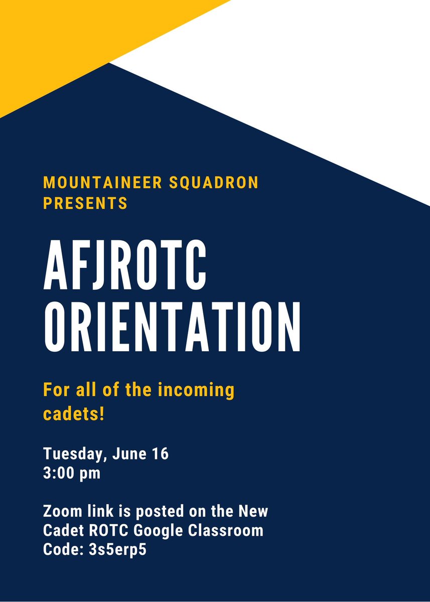 Attention all incoming AFJROTC Cadets! If you haven’t heard, the Mountaineer Squadron is hosting an orientation over zoom for everyone who will be joining the program for the next school year! The google classroom code is listed on the flyer &amp; the zoom code will be on classroom!
