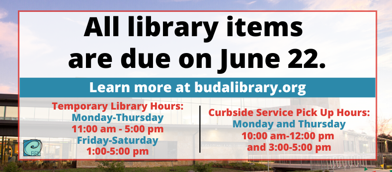 Don't forget, all library items are due on June 22 and everything can be turned into our outdoor book drop. We are checking in items on a 3-day delay. No fines will accrue during that delay.

Find out more information at budalibrary.org