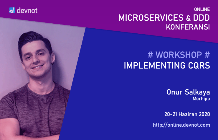 Onur Salkaya 21 Haziran Pazar günü Online Microservices &amp; DDD Konferansı Workshop Günü'nde. Kayıt için: online.devnot.com