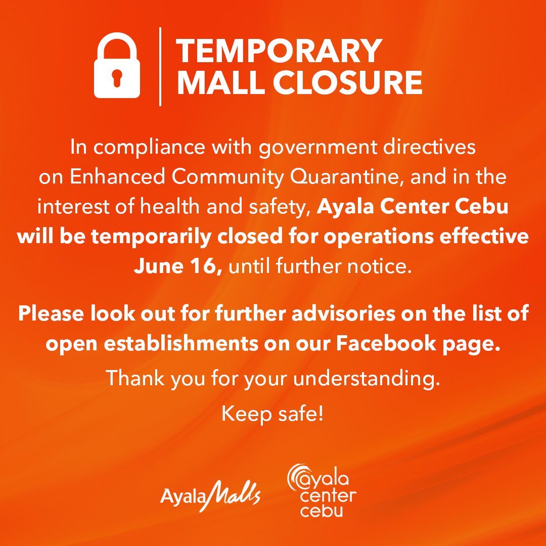 In compliance with the recommendation from the Inter-Agency Task Force, and in the interest of public heath and safety, please be guided on the temporary closure of Ayala Center Cebu starting, June 16, 2020.

Keep posted for list of open establishments. Stay safe!