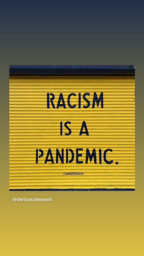 “Racism is a Pandemic” | via  @candicepatton instagram story