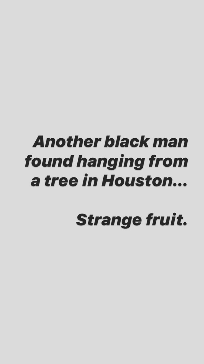 “Another black man found hanging from a tree in Houston... Strange fruit.”| via  @candicepatton instagram story  #RacismInAmerica