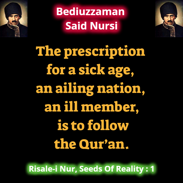 CollectionNursi's tweet photo. The prescription for a sick age, an ailing nation, an ill member, is to follow the Qur’an. #SeedsOfReality https://t.co/0qAWbEFAi0