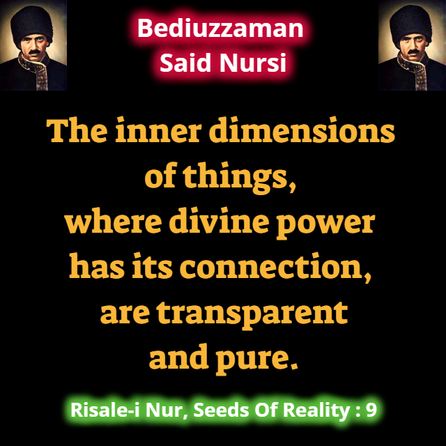 CollectionNursi's tweet photo. The inner dimensions of things, where divine power has its connection, are transparent and pure. #SeedsOfReality https://t.co/5684aXjFLz
