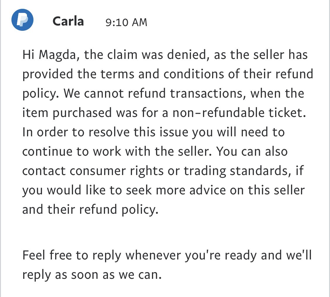 MagdaStimson's tweet photo. Do not trust @AskPayPal . They will not protect you . Here is the proof . Concert canceled by @Festicket , promises of refund , I have purchased payment protection , this is what @PayPal has to say ! https://t.co/nu2Jya4ile