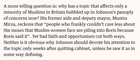 When Boris compared burqa-wearers to "letterboxes and bank robbers", the "I can't be racist, I have a brown friend" insurance hotline rang, and Munira Mirza immediately picked up. She clarified that people aren't mad it's racist, people were mad that Boris said it. Duh.