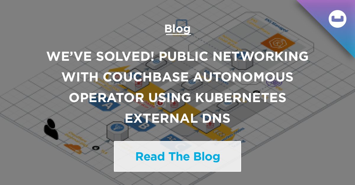 couchbase's tweet image. See how the @Couchbase cluster can be publicly addressable using #Couchbase #AutonomousOperator with #Kubernetes External DNS. We'll discuss how the External DNS solution helps to dynamically manage the external DNS records from within a Kubernetes cluster bit.ly/2zOqjF7