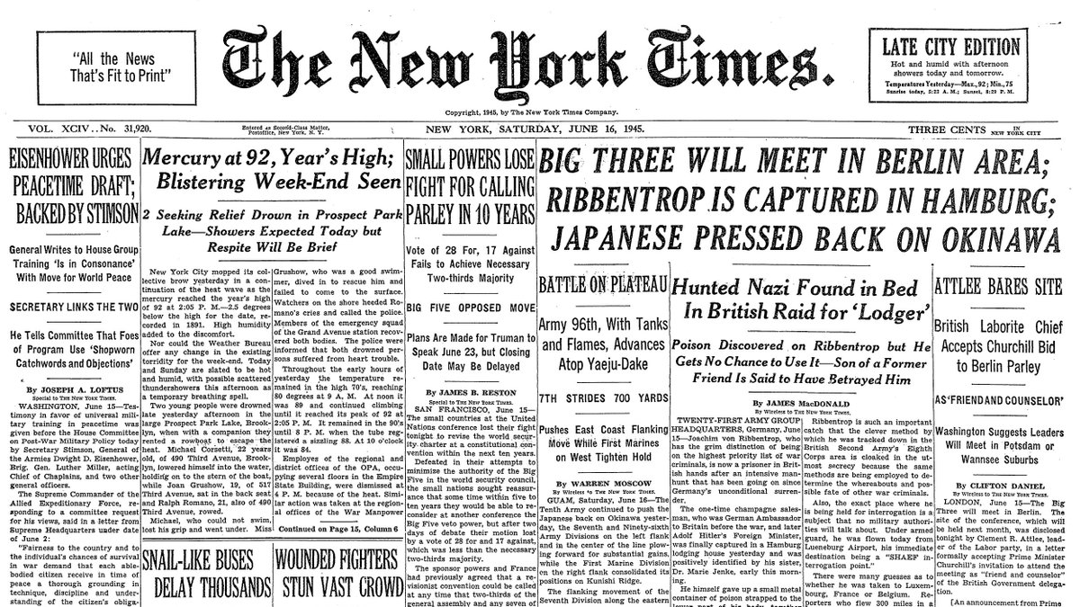 June 16, 1945: Big Three Will Meet in Berlin Area; Ribbentrop is Captured in Hamburg; Japanese Pressed Back on Okinawa  https://nyti.ms/2N3ugJe 