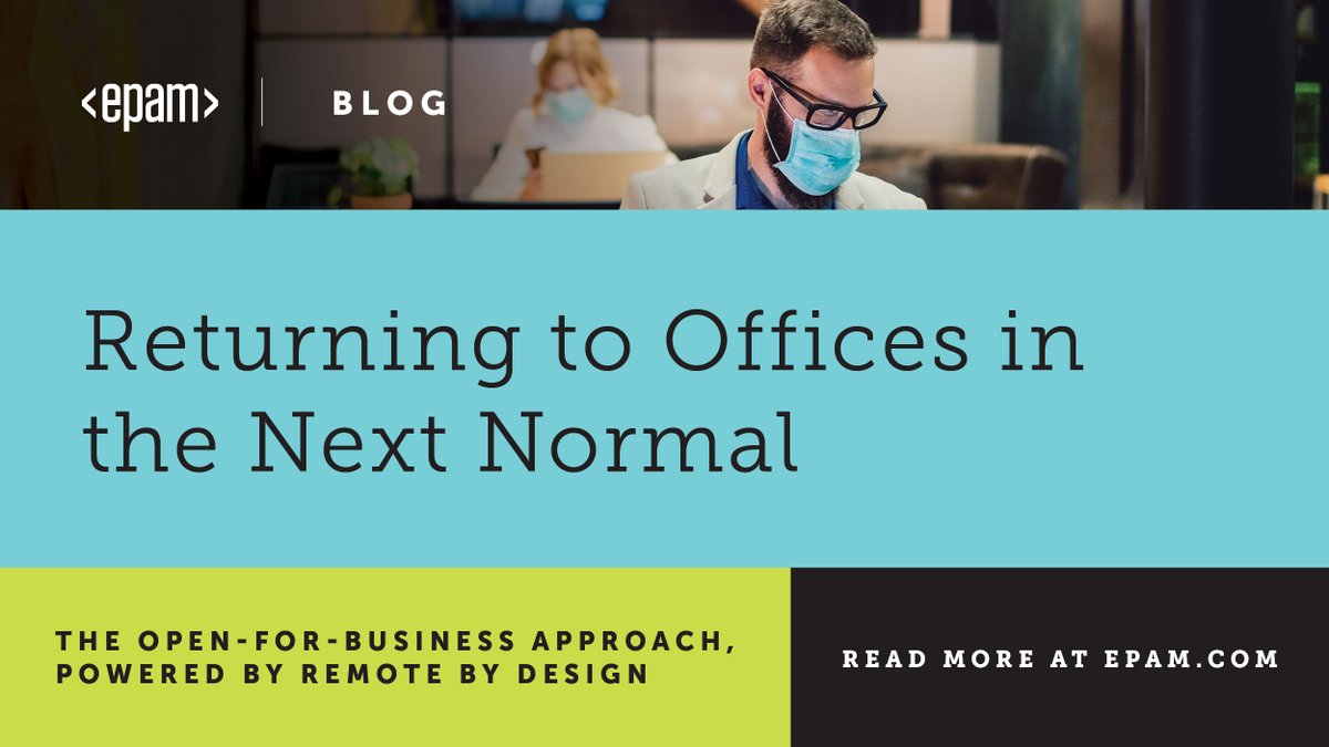 EPAMSystems's tweet image. Don’t #reopen your office just yet! There’s a right way to restart. The #NextNormal demands an approach that is powered by #RemoteByDesign. ow.ly/sKoR50A6CcD