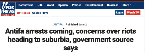 3. Fox’s website spread a thinly-sourced paranoid conspiracy theory about antifa invading suburbia and imminent arrests of its leaders. Two weeks later, this has not happened.