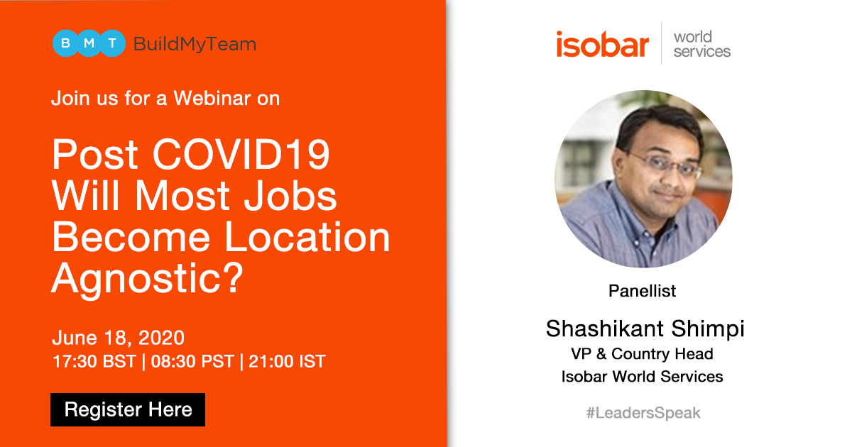Join Shashikant Shimpi, VP and Country Head, @Isobar_Pune, as he shares his views in an upcoming #Webinar on 'Post COVID19 - Will Most Jobs Become Location Agnostic?' in collaboration with #BuildMyTeam. Register here. bit.ly/2Y6c9J1 

#CovidResponse #IWS #Isobar