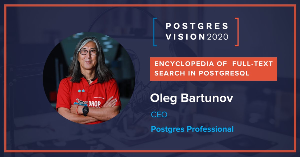 EDBPostgres's tweet image. Listen to Oleg Bartunov from @PostgresPro speak about full-text search in #PostgreSQL at #PostgresVision2020. Register for FREE: okt.to/lPpyvo