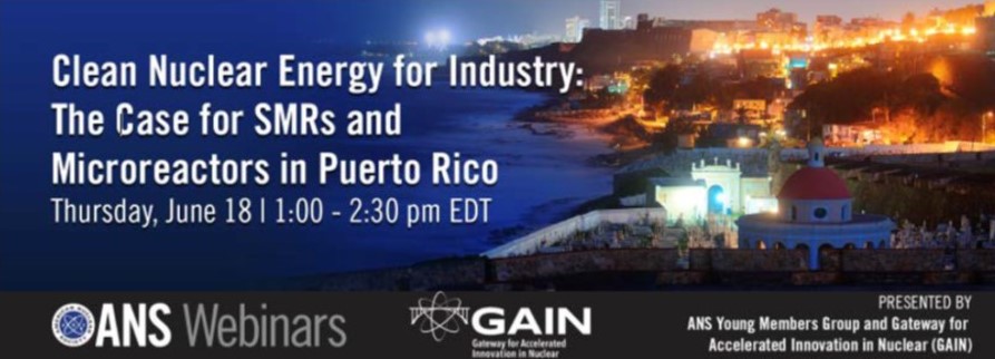 Join us this Thursday for a discussion on the feasibility of next generation nuclear reactors, SMRs and microreactors, in response to Puerto Rico's pressing energy needs and legislative interest. ans.org/webinars/view-…