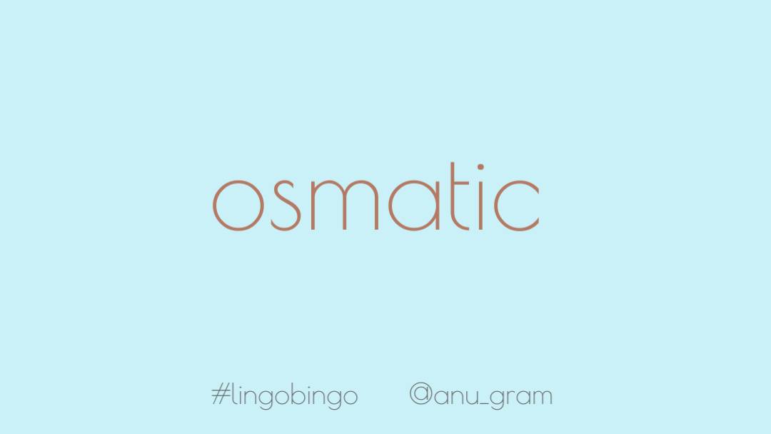 Did you know that 'Osmatic' means of or relating to the sense of smell #lingobingo