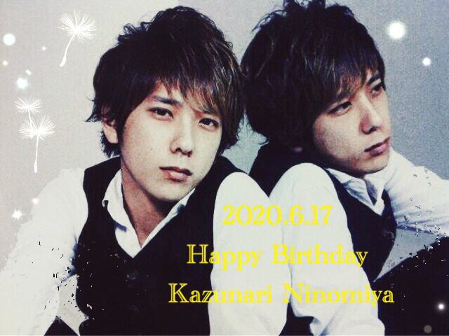 2020.6.17
Happy Birthday  Kazunari Ninomiya 