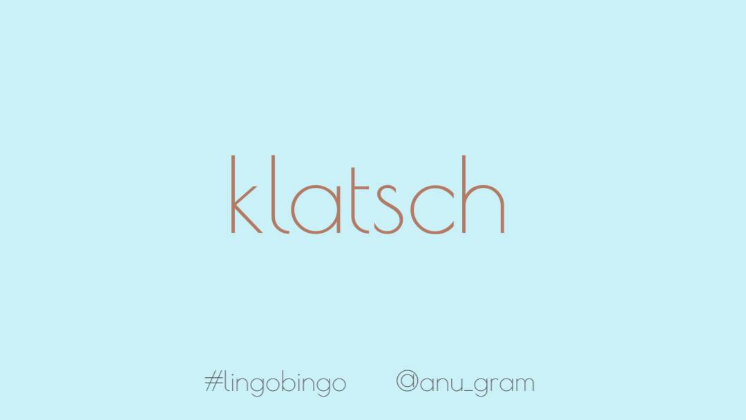 How delightful is the word 'Klatsch', meaning a casual gathering of people, especially for refreshments and informal conversation: a sewing klatschOooohhhh do I have a few puns to make! #lingobingo