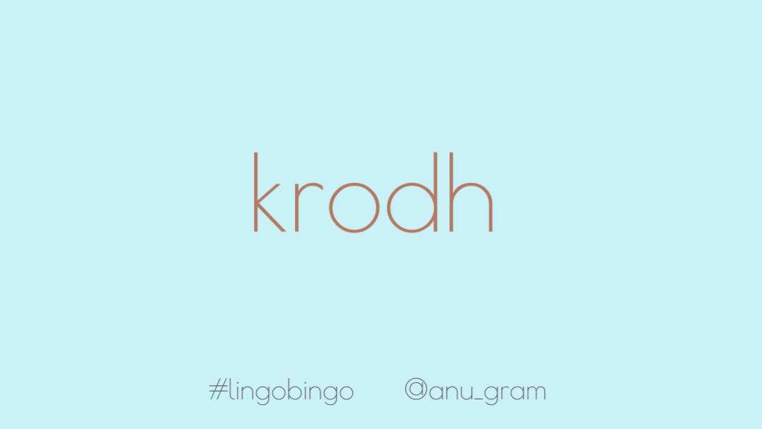 I remembered the Sanskrit word 'Krodh' (क्रोध), and something about it captures the emotions of fury rage in a way that is both beautiful and frightening #lingobingo
