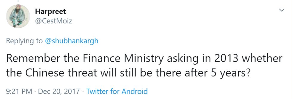 Oh, btw, how many of your remember the Finance Ministry asking sometime in 2013 whether the threat with China will still remain five years down the line, when asked for funds for additional troops for the LAC?I guess that question just got answered.:FIN: