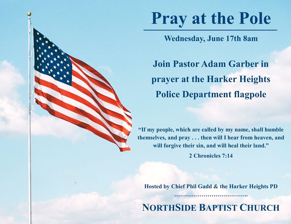 Join Pastor Garber tomorrow morning at 8 a.m. to pray at the flagpole of the Harker Heights Police Department! Hosted by Police Chief Phil Gadd and the Harker Heights PD