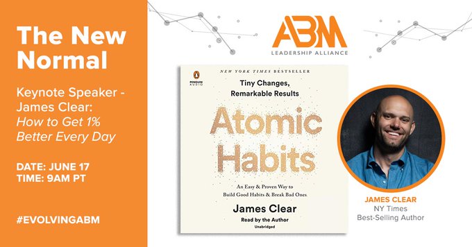 MarneDReed's tweet photo. Hear from NYT best selling author @JamesClear 
 at The New Normal Virtual Summit tomorrow (6/17). Learn how to get 1% better every day. https://t.co/yKbf3BeCss

#EvolvingABM #ABM https://t.co/SRlKlTjlpw