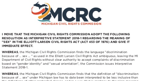 In a response to a request from  @Equality_MI, the MCRC issued Interpretive Statement 2018-1, which concluded that ELCRA's prohibition on sex discrimination includes discrimination based on gender identity and sexual orientation:  https://www.michigan.gov/documents/mdcr/MCRC_Interpretive_Statement_on_Sex_05212018_625067_7.pdf 2/18