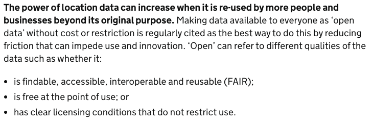 We said we wanted clarity that the new ten year PSGA agreement does not preclude a continued move towards a more open future for both existing datasets and “new, richer data”. The strategy tries to redefine what open data means. 9/19  https://www.gov.uk/government/publications/unlocking-the-power-of-locationthe-uks-geospatial-strategy/unlocking-the-power-of-location-the-uks-geospatial-strategy-2020-to-2025