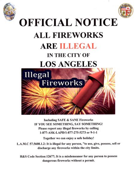 The 4th of July holiday is approaching. Please be safe and remember all fireworks are illegal in the City of Los Angeles.