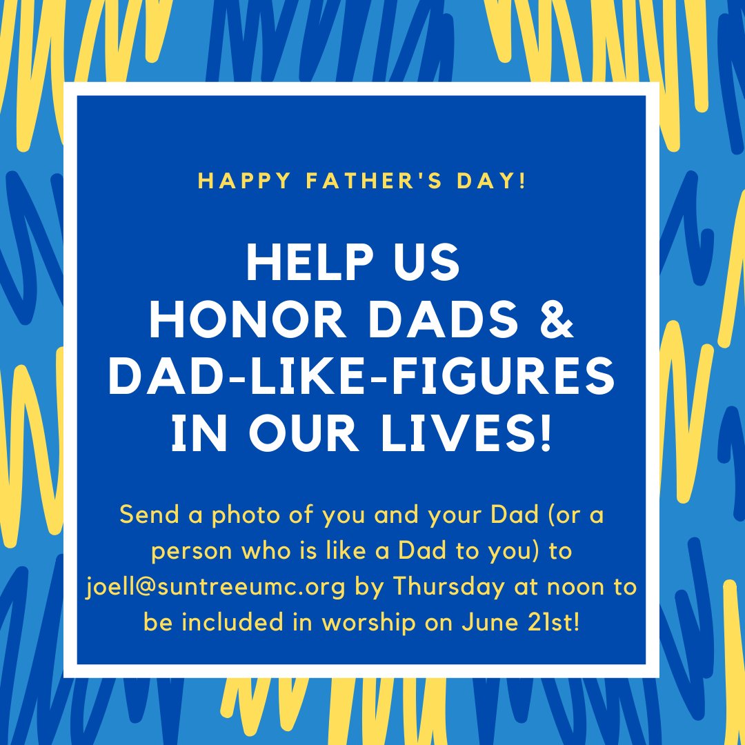 SuntreeUMC's tweet photo. Don't forget to send a photo of you and your Dad to joell@suntreeumc.org https://t.co/ys5kn5VAiW