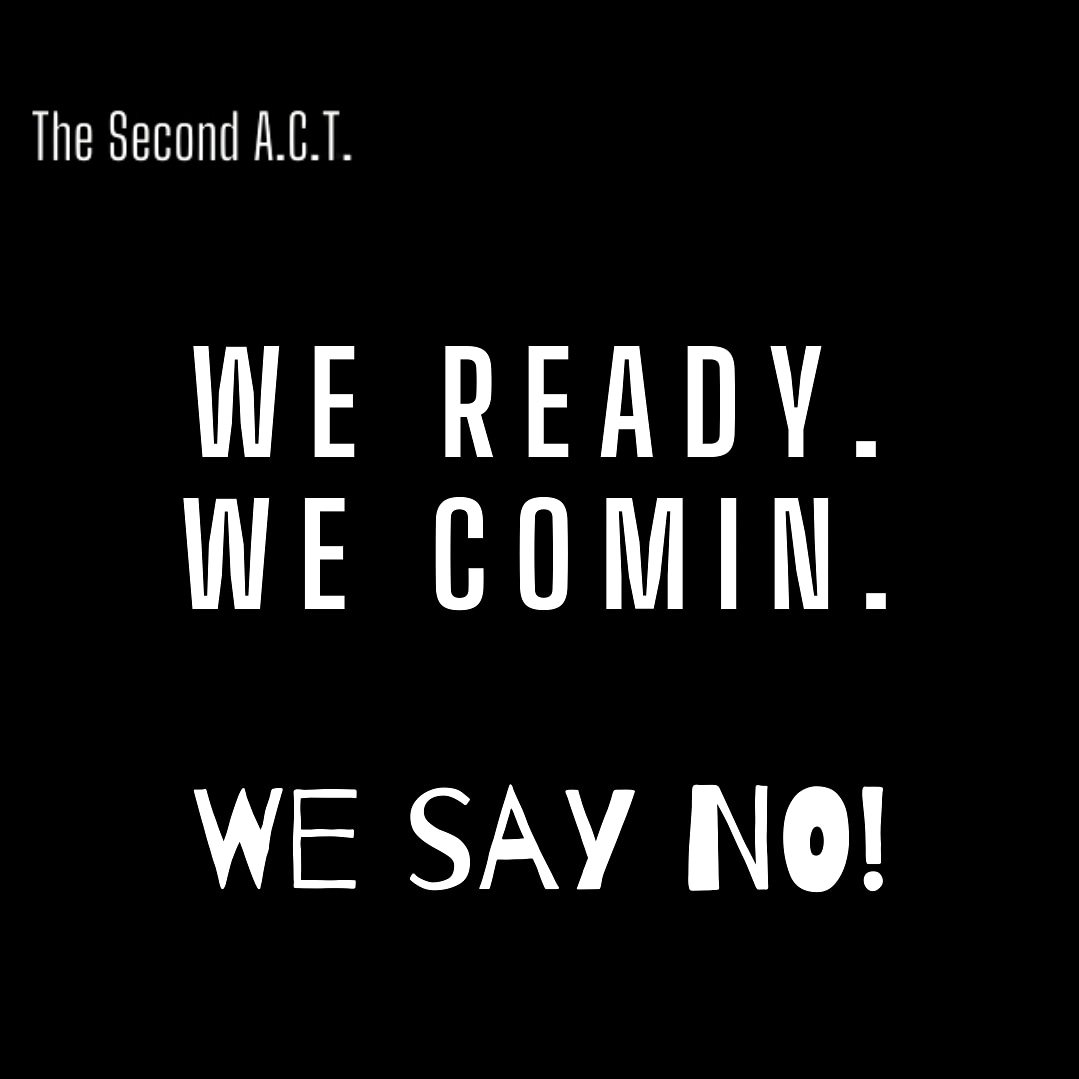 TheSecondACT2's tweet image. We Comin. We Ready. WE SAY NO! #TheSecondACTChi #BlackLivesMatter 
#dismantlewhitesupremacy