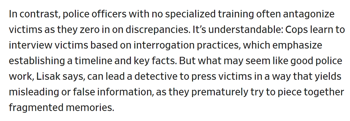 PROBLEM POLICERape accusations rarely false yet infrequently believed.Police training to understand neurological reasons for disbelief. Designate trained & capable agents to interview, not interrogate. Also see solution to Problem 17. See https://slate.com/news-and-politics/2013/06/why-cops-dont-believe-rape-victims-and-how-brain-science-can-solve-the-problem.html