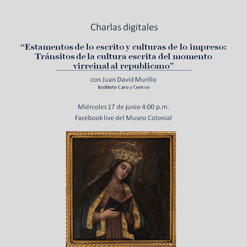 CaroyCuervo's tweet photo. #EventoVitual
Los invitamos a participar en la charla Estamentos de lo escrito y culturas de lo impreso:Tránsitos de la cultura escrita del momento virreinal al republicano,con Juan David Murillo,docente del ICC
📅Miércoles 17 junio
⏰4:00 p.m.
📌Facebook LIVE de @museocolonial https://t.co/YdPBv2Ahv2