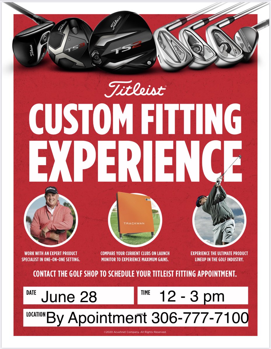 Titleist Fitting Day. June 28, 12-3 pm. By appointment only. Call 306-777-7100 to book your spot.