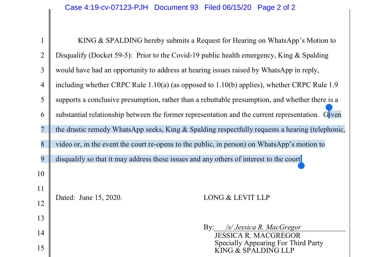 You don’t have to agree with me - IMO (and no I am NOT defending King & Spaulding) they are making a reasonable request. Like it or not the fact is WhatsApp is asking for an extraordinary motion to disqualify K&S https://ecf.cand.uscourts.gov/doc1/035019372939?caseid=350613